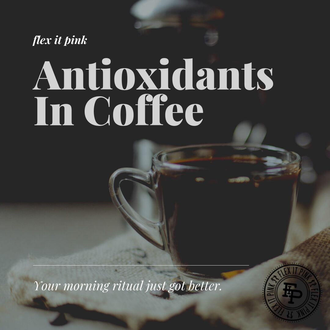 Antioxidants in CoffeeFlex It Pink Flex it Pink