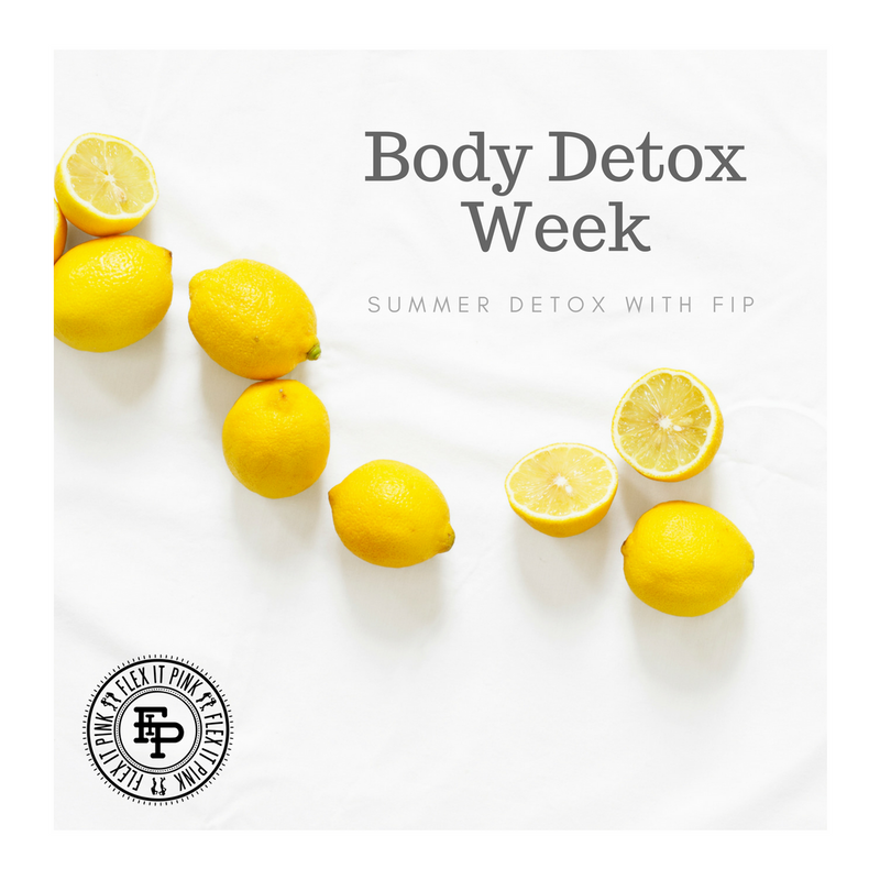 DETOX Series Week 3 - YOUR BODY (5 things you can do TODAY!)