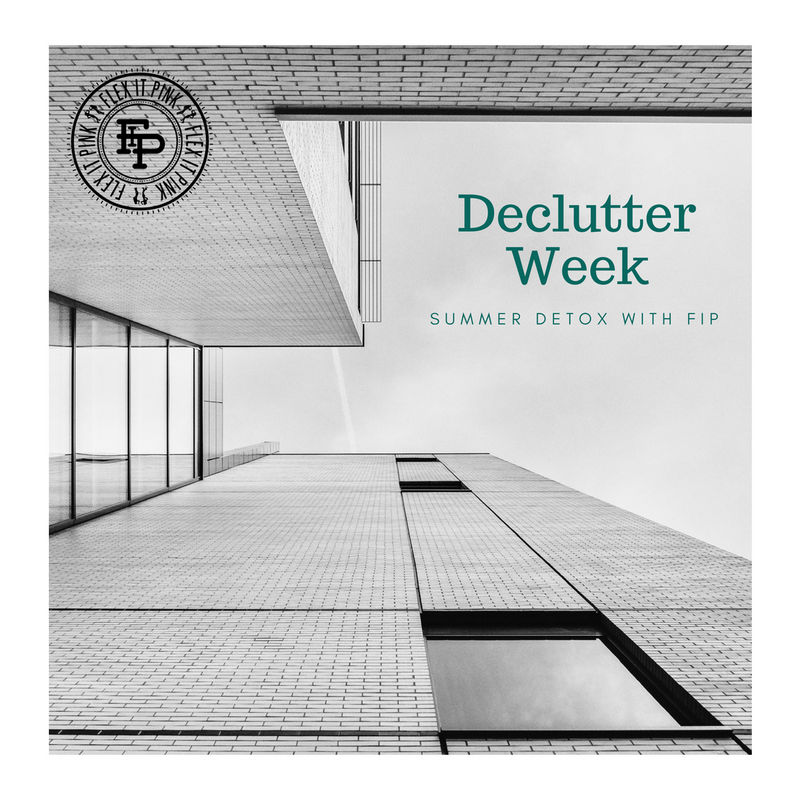 DETOX your LIFE with FIP (6 week series) WEEK 1- Declutter