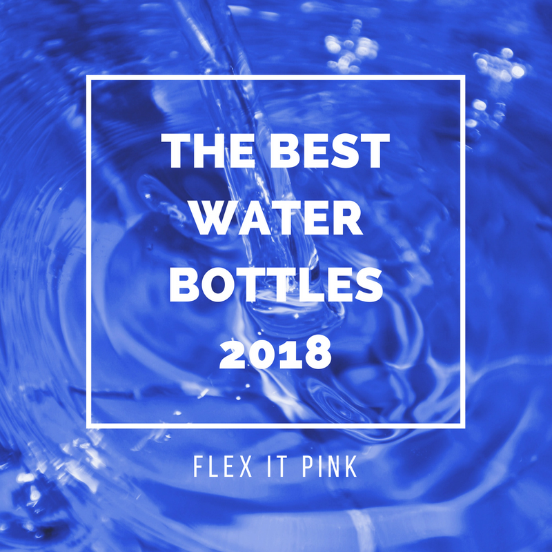 The Best Water Bottles - 2018