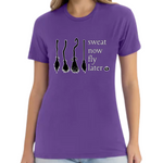 Sweat Now Fly Later Tee