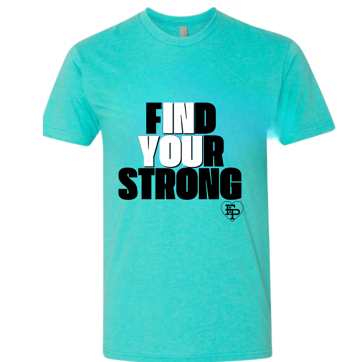 Find Your Strong In You Tee