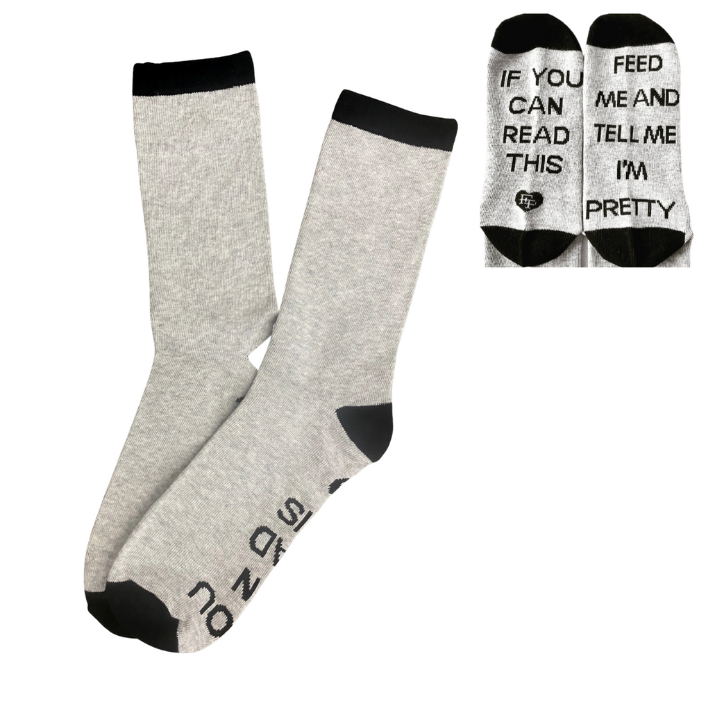 Feed me and tell me I'm pretty socks