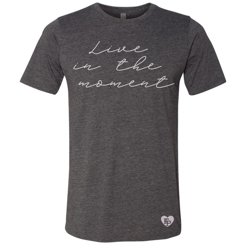 Live in the moment Tee