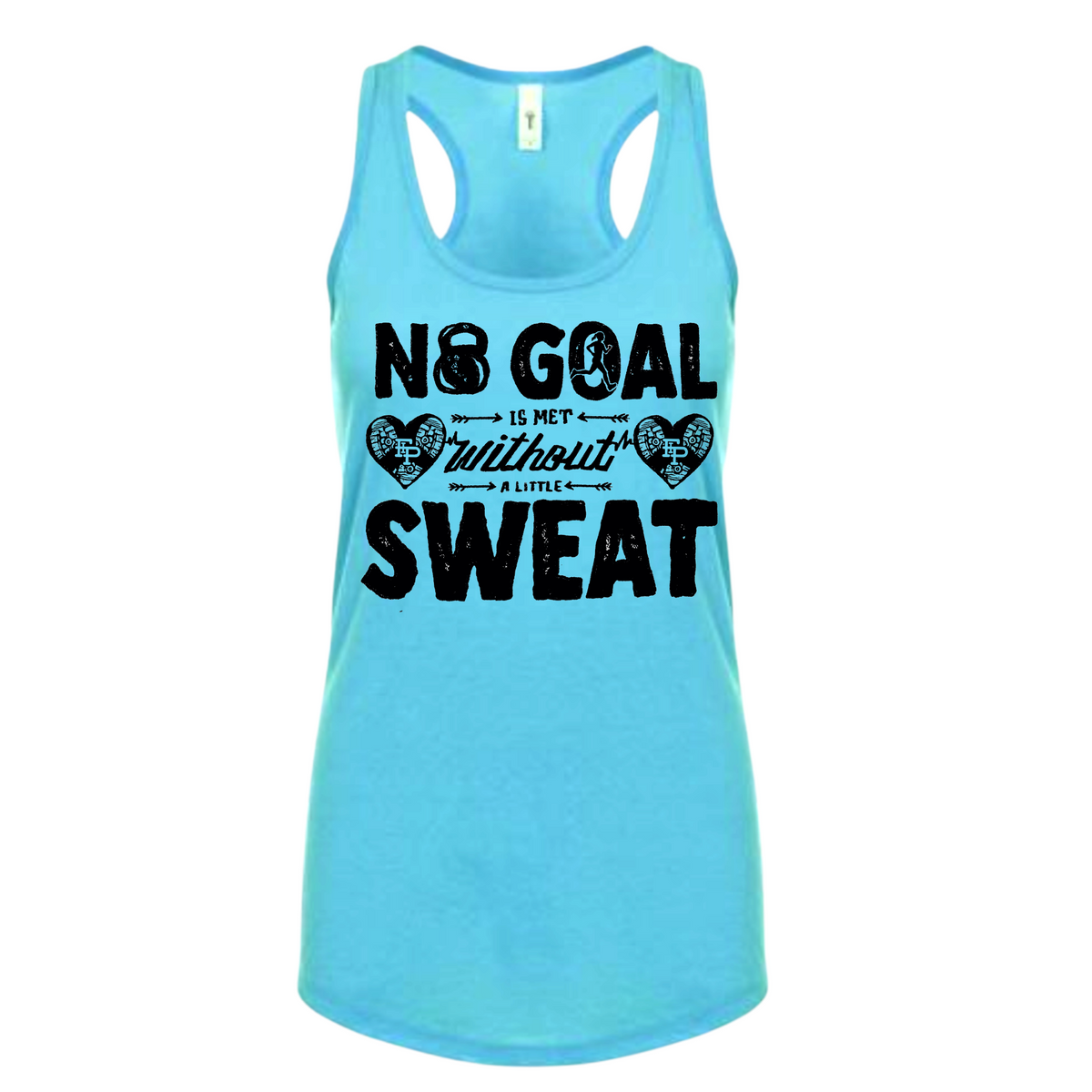 No Goal Is Met Without A Little Sweat Tank