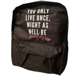 You Only Live Once Backpack